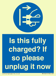 Is this fully charged? If so please unplug it now